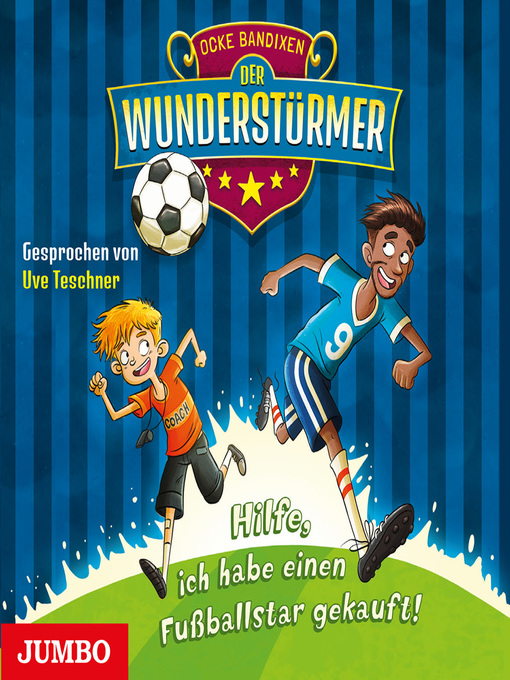 Title details for Der Wunderstürmer. Hilfe, ich habe einen Fußballstar gekauft! [Band 1] by Ocke Bandixen - Wait list